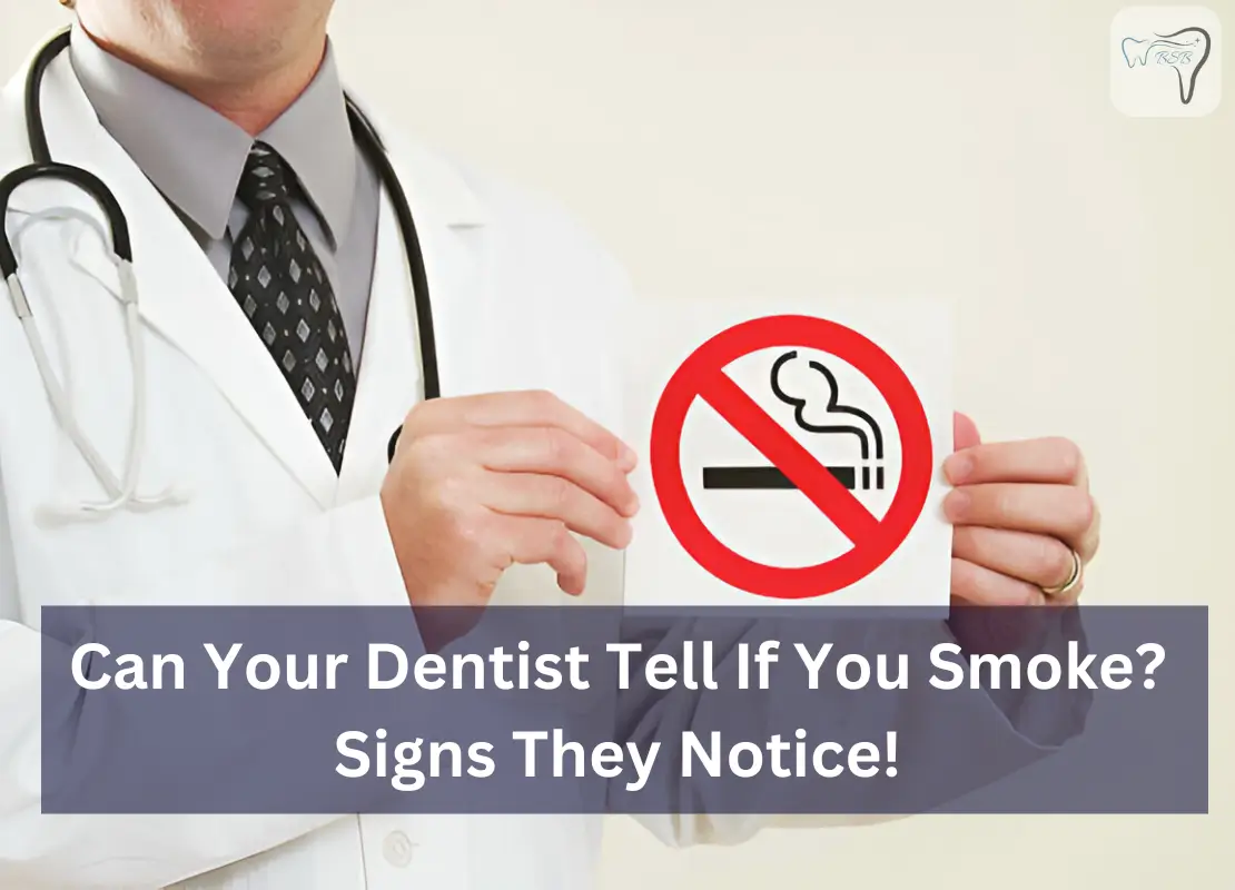 Can Your Dentist Tell If You Smoke? Signs They Notice!