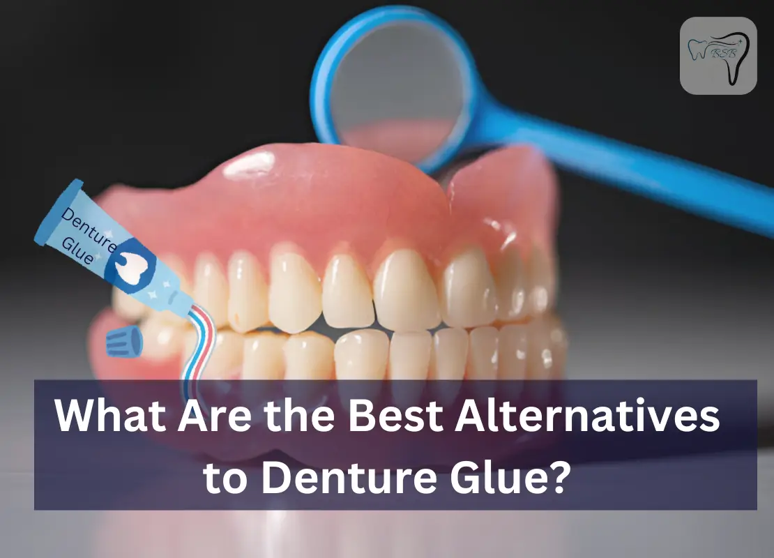 What Are the Best Alternatives to Denture Glue